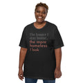 "The Longer I stay ..." Unisex t-shirt