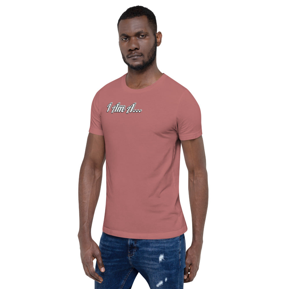 I Am A... Short-Sleeve Unisex T-Shirt