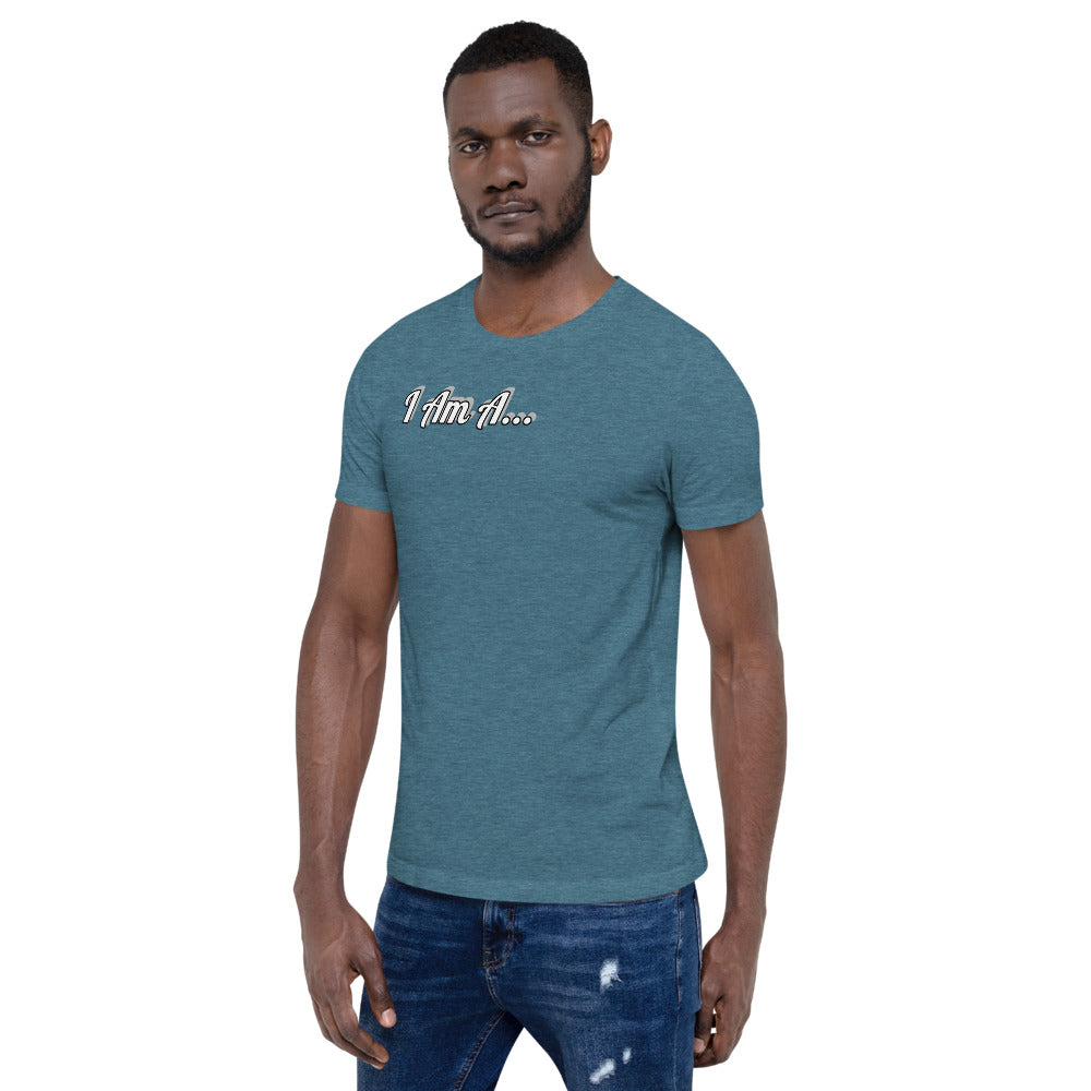 I Am A... Short-Sleeve Unisex T-Shirt