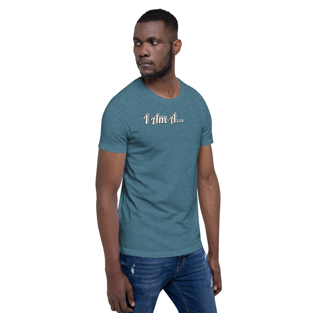 I Am A... Short-Sleeve Unisex T-Shirt